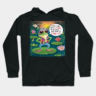 Frog  I Don't Care About Fitting In Because I Was Born To Stand Out. Hoodie